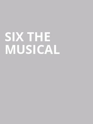 SIX The Musical at Vaudeville Theatre